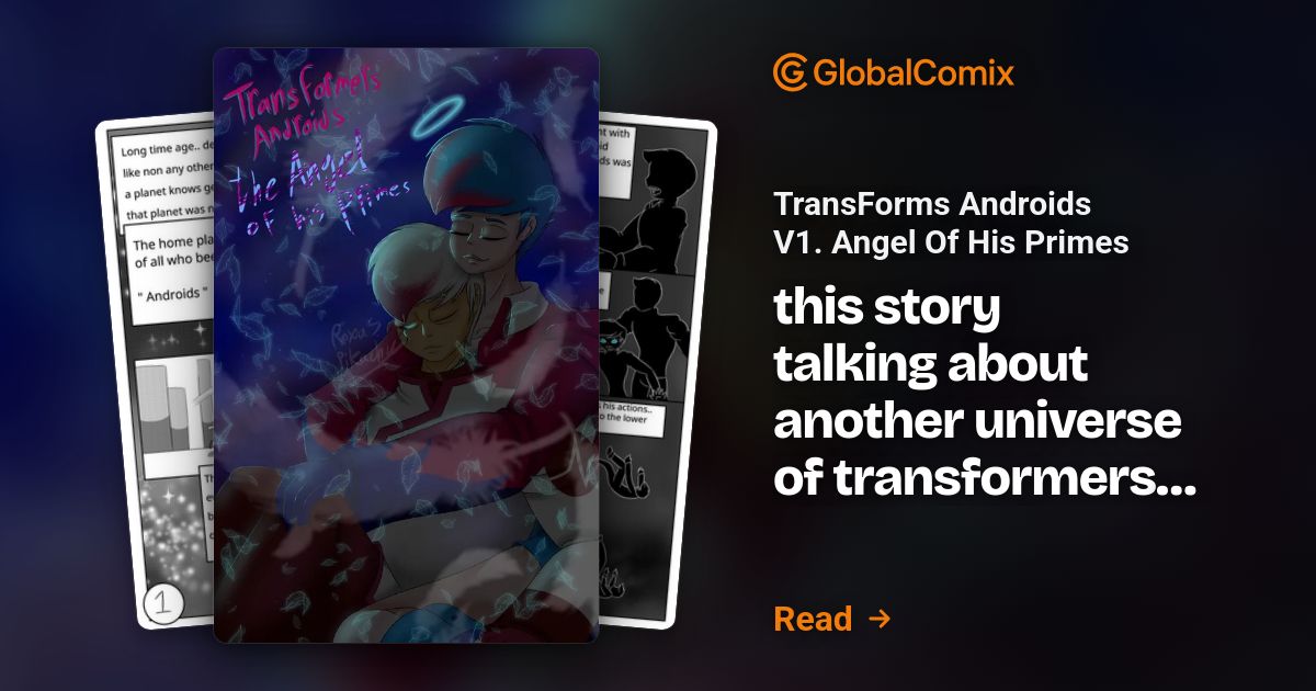TransForms Androids V1. Angel Of His Primes | Read Online at GlobalComix
